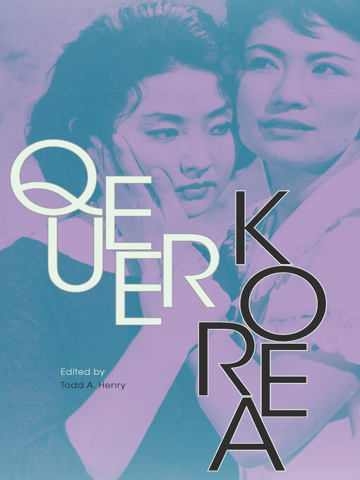 Title details for Queer Korea by Todd A. Henry - Available